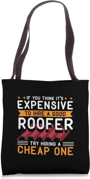 Roofer Design For Construction Worker - Hire A Good Roofer Tote Bag