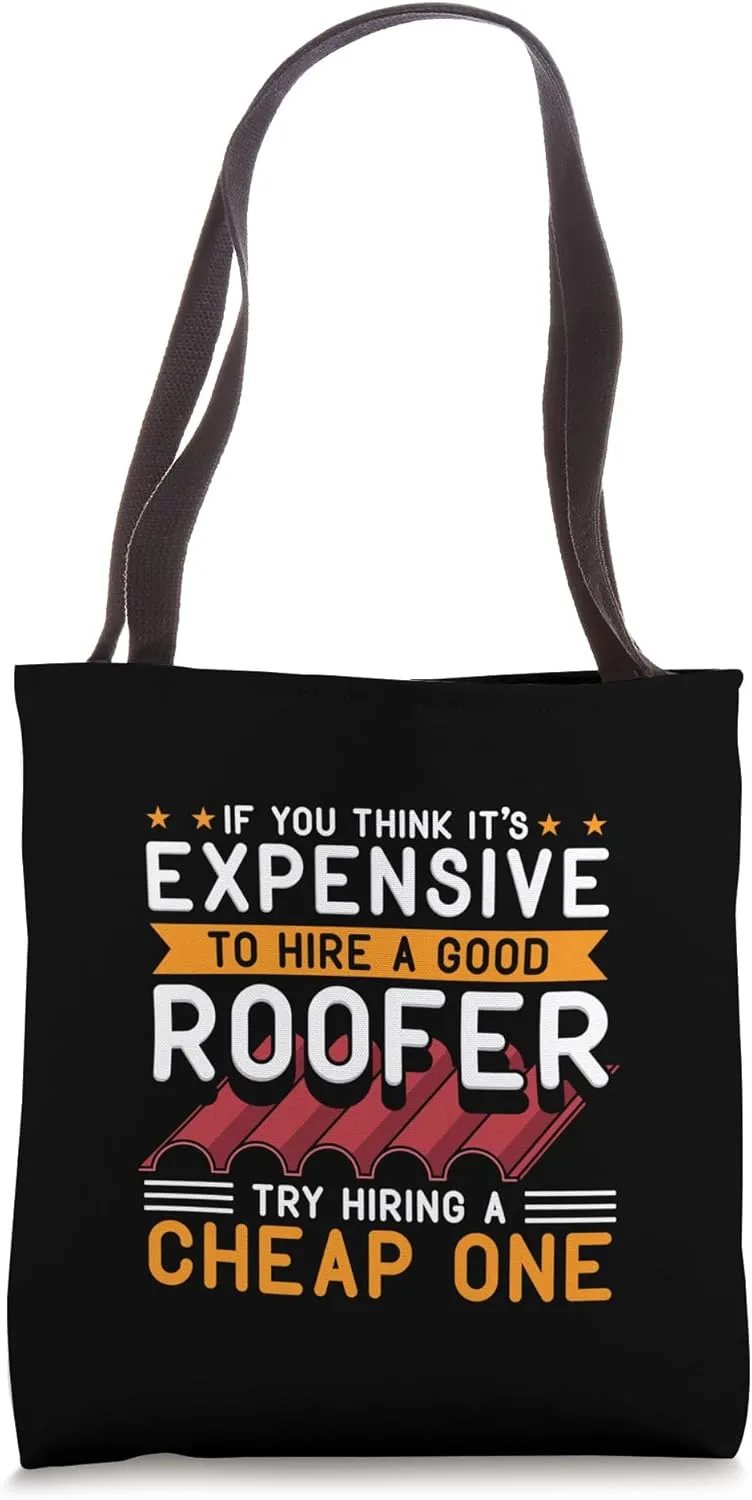 Roofer Design For Construction Worker - Hire A Good Roofer Tote Bag