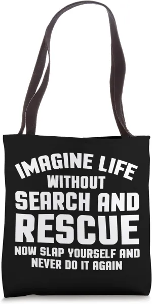 Search And Rescue Apparel | Funny Unique Rescuers Design Tote Bag
