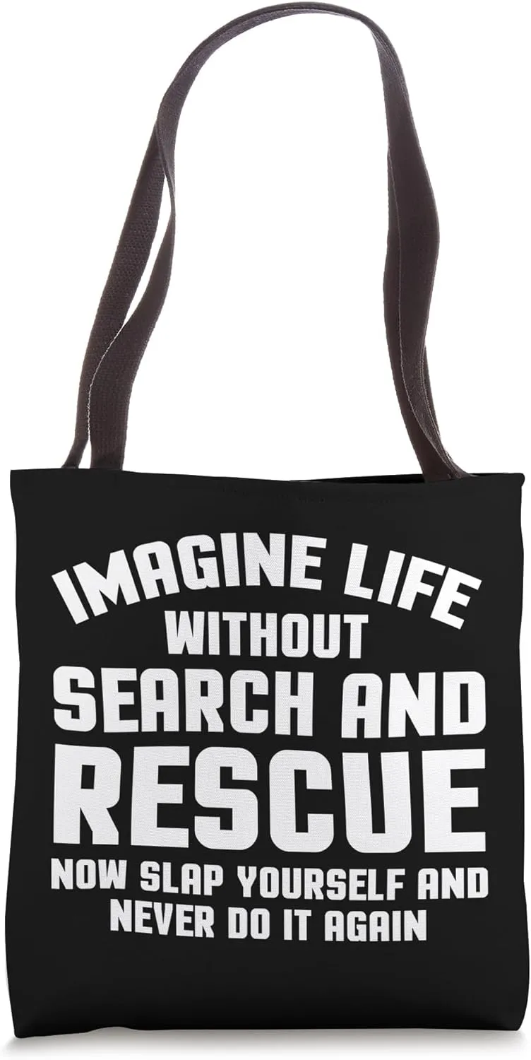 Search And Rescue Apparel | Funny Unique Rescuers Design Tote Bag