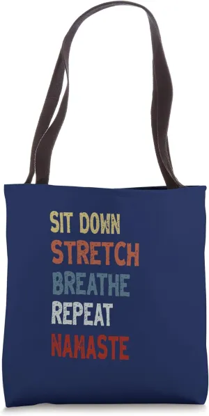 Sit Down Stretch Breathe Repeat Namaste - Unique Chair Yoga Tote Bag