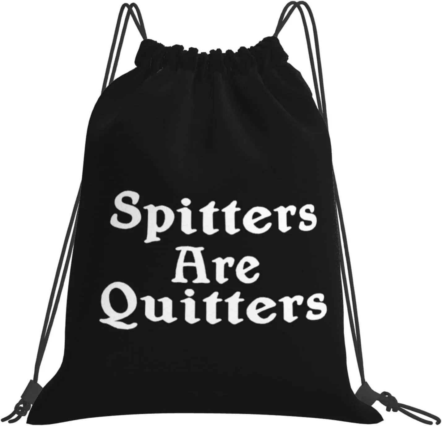 Spitters are Quitters Drawstring Backpack Bag Sport Gym Sackpack for Men Women