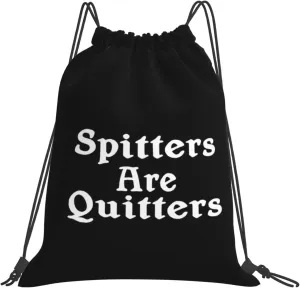 Spitters are Quitters Drawstring Backpack Bag Sport Gym Sackpack for Men Women