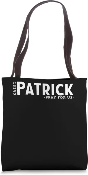 St Patrick Pray Catholic Patron Saint Ireland Unique Tote Bag