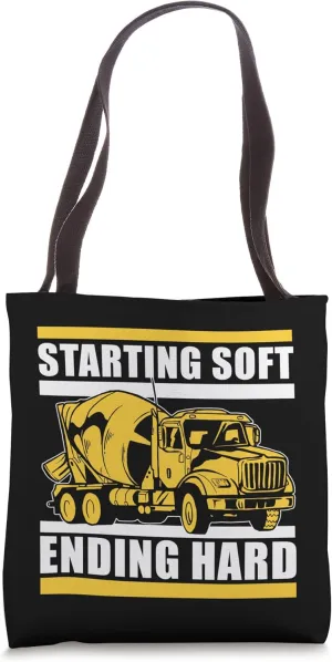 Starting Soft Ending Hard, Concrete Construction Laborers Tote Bag