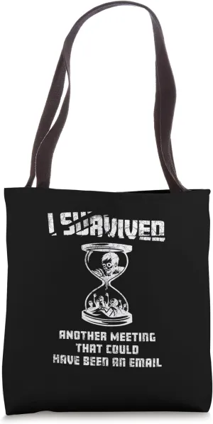 Survived Unnecessary Meeting Hourglass Design Tote Bag