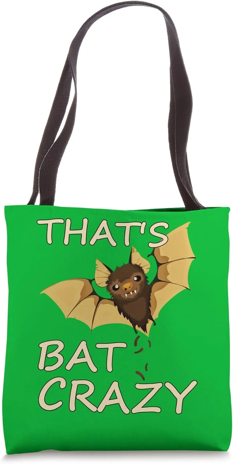 That's Batshit Crazy Sarcastic Funny Unique Ideas Debate Tote Bag