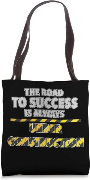The Road To Success Is Always Under Construction Aspiration Tote Bag