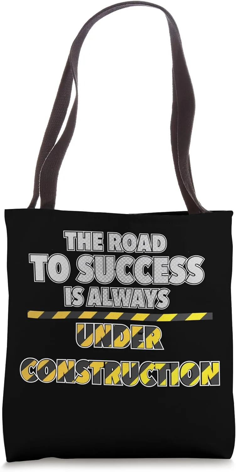 The Road To Success Is Always Under Construction Aspiration Tote Bag