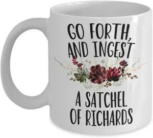 Thou May Ingest a Satchel of Richards Mug, Eat a Bag of Dicks Coffee Cup,