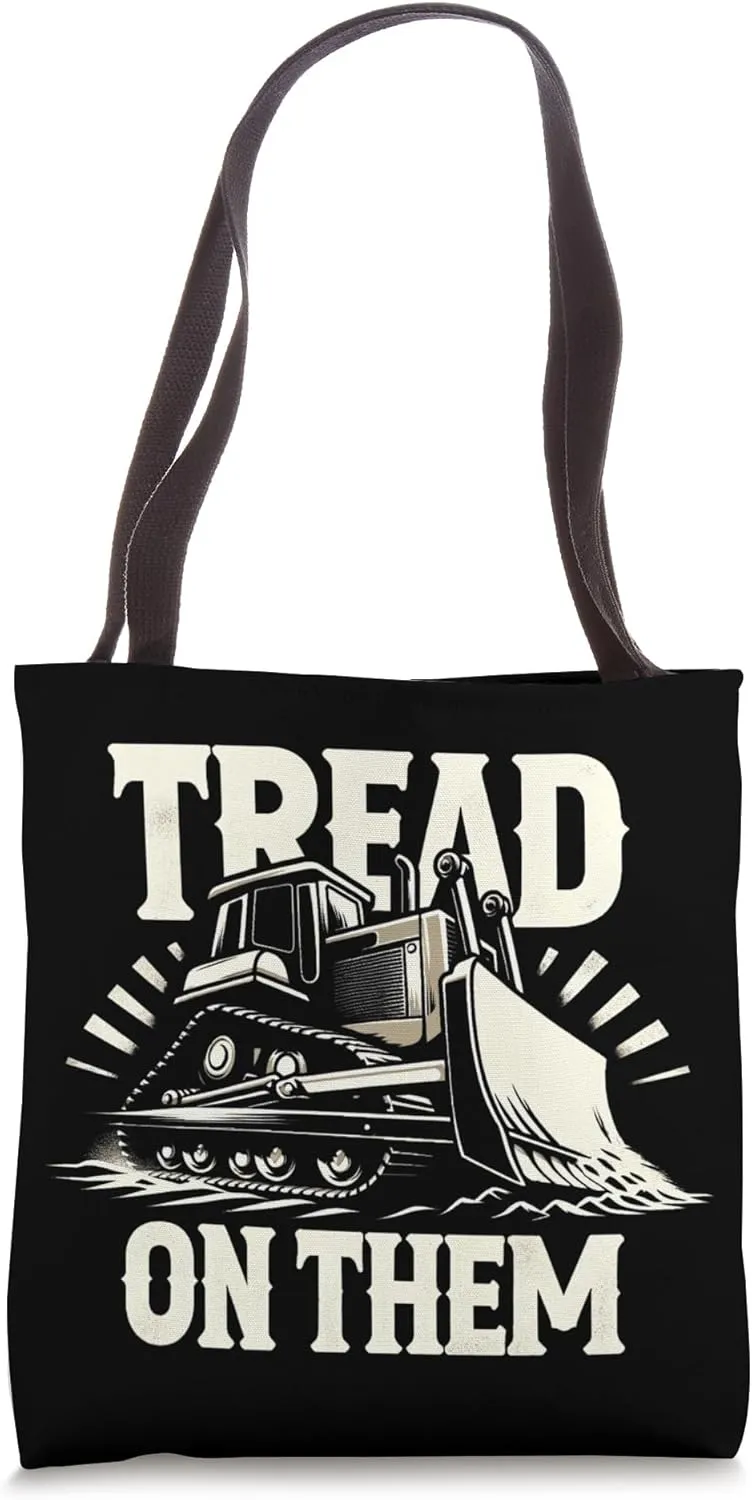 Tread on Them Bulldozer, Heavy Machinery, Funny Construction Tote Bag