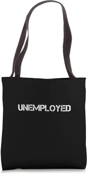 Unemployed distressed design Tote Bag