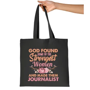 Unique Gift for Journalist God Found Some of the Strongest Women Navy Black Multicolor Canvas Tote Bag