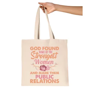 Unique Gifts for Public Relations Professionals God Found the Strongest Women Natural White Multicolor Canvas Tote Bag