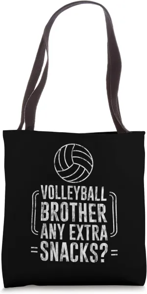 Volleyball Brother Any Extra Snacks Sports Humor -- Tote Bag