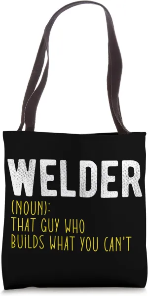 Welder Builder Welding Construction Weld Support Best Job Tote Bag