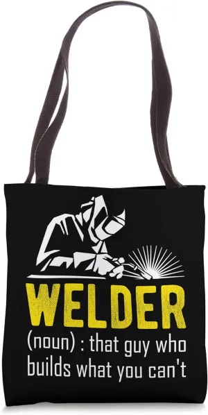 Welder Builder Welding Construction Weld Support Welder Tote Bag