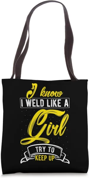 Welder Like Girl Welding Construction Weld Support Weld Fan Tote Bag