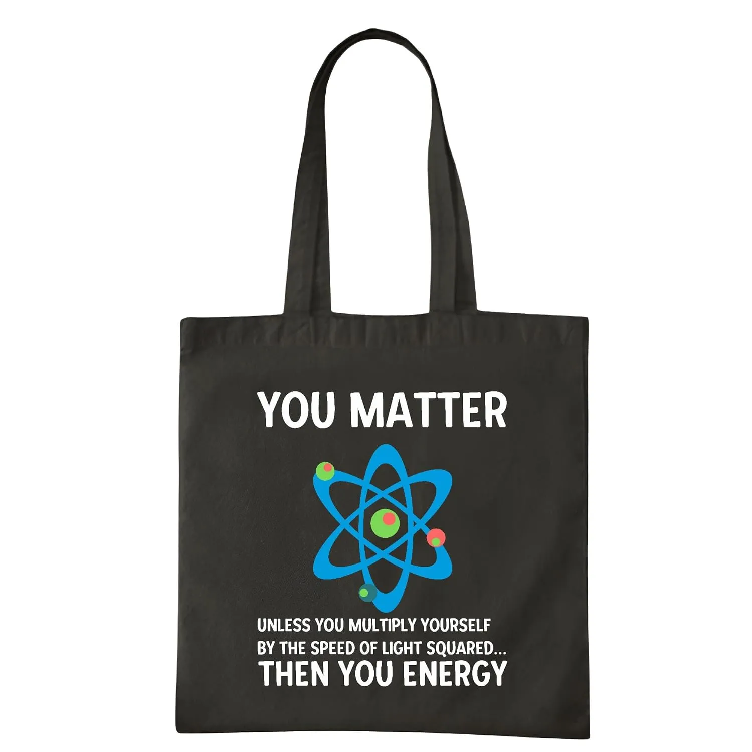 You Matter Energy Humor for Physicists Physical Scientists Navy Black Multicolor Canvas Tote Bag